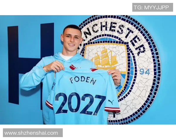 福登的崛起与曼城的辉煌之路解析年轻天才如何引领球队走向成功